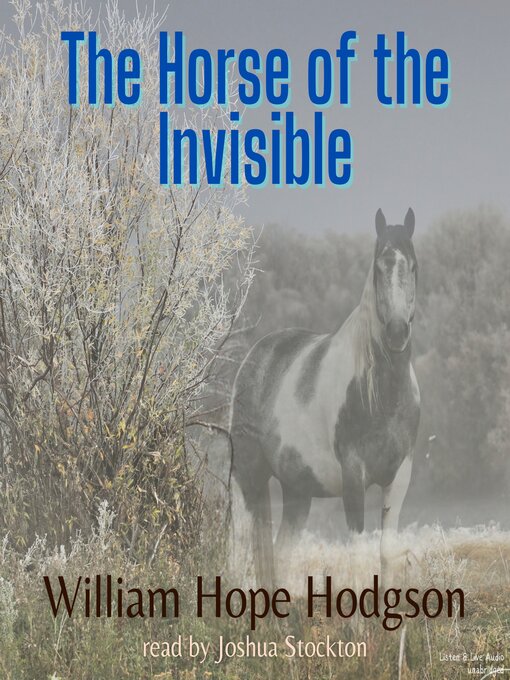 Title details for The Horse of the Invisible by William Hope Hodgson - Available